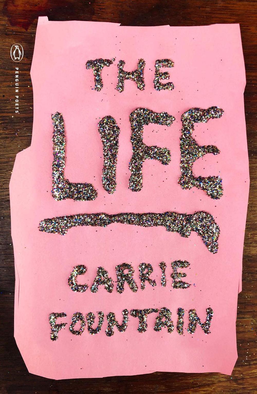 The Life by Carrie Fountain - ISBN: 9780143136019