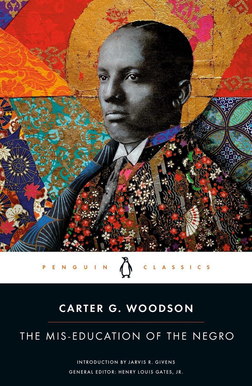 The Mis-Education of the Negro by Carter G. Woodson - ISBN: 9780143137467