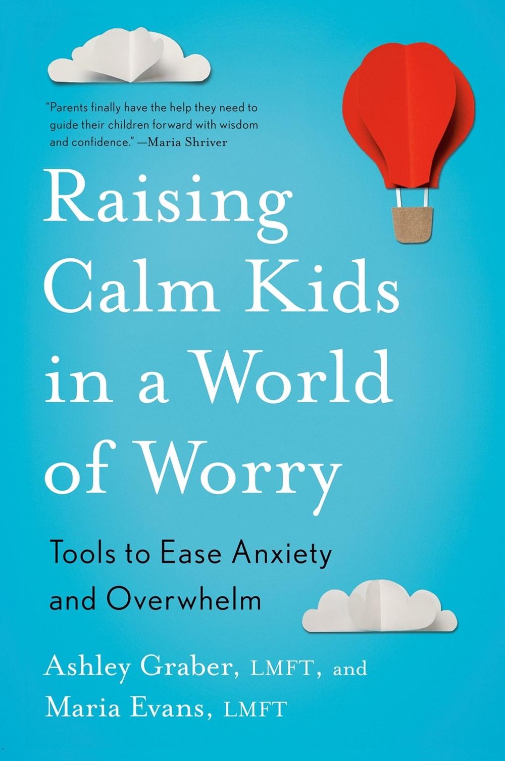 Raising Calm Kids in a World of Worry, 9780143137795