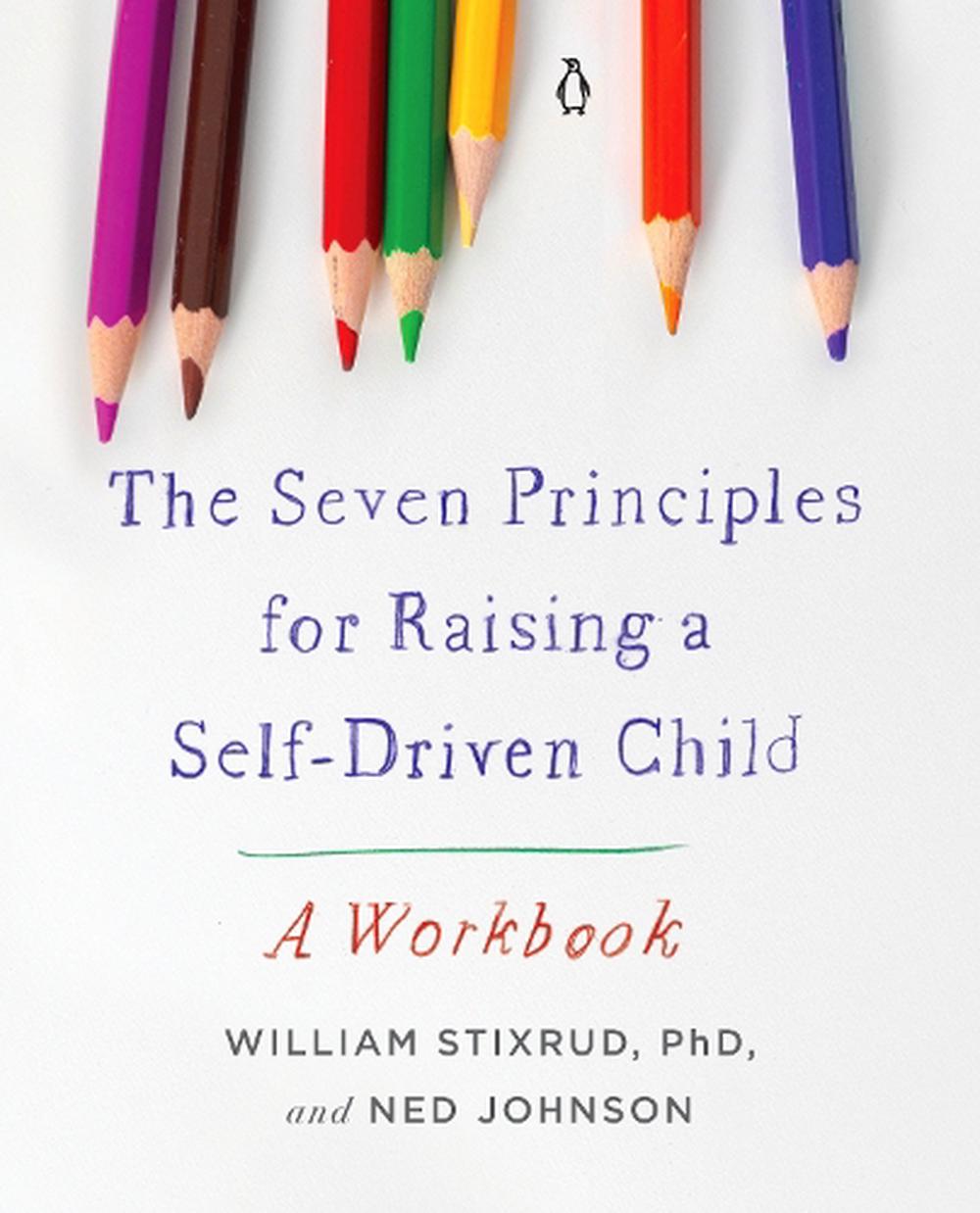 The Seven Principles for Raising a Self-Driven Child, 9780143138259