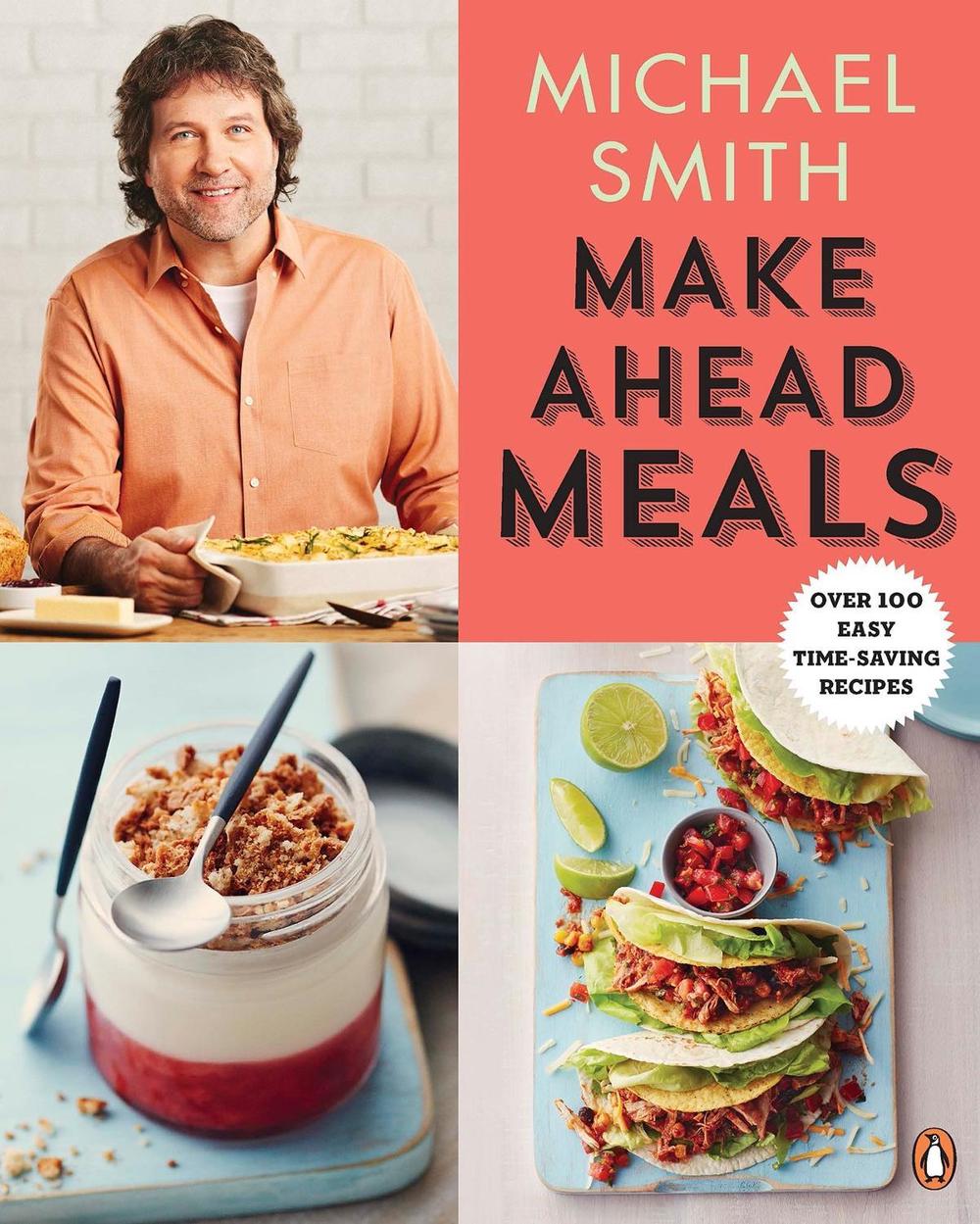 Make Ahead Meals by Michael Smith - ISBN: 9780143192169