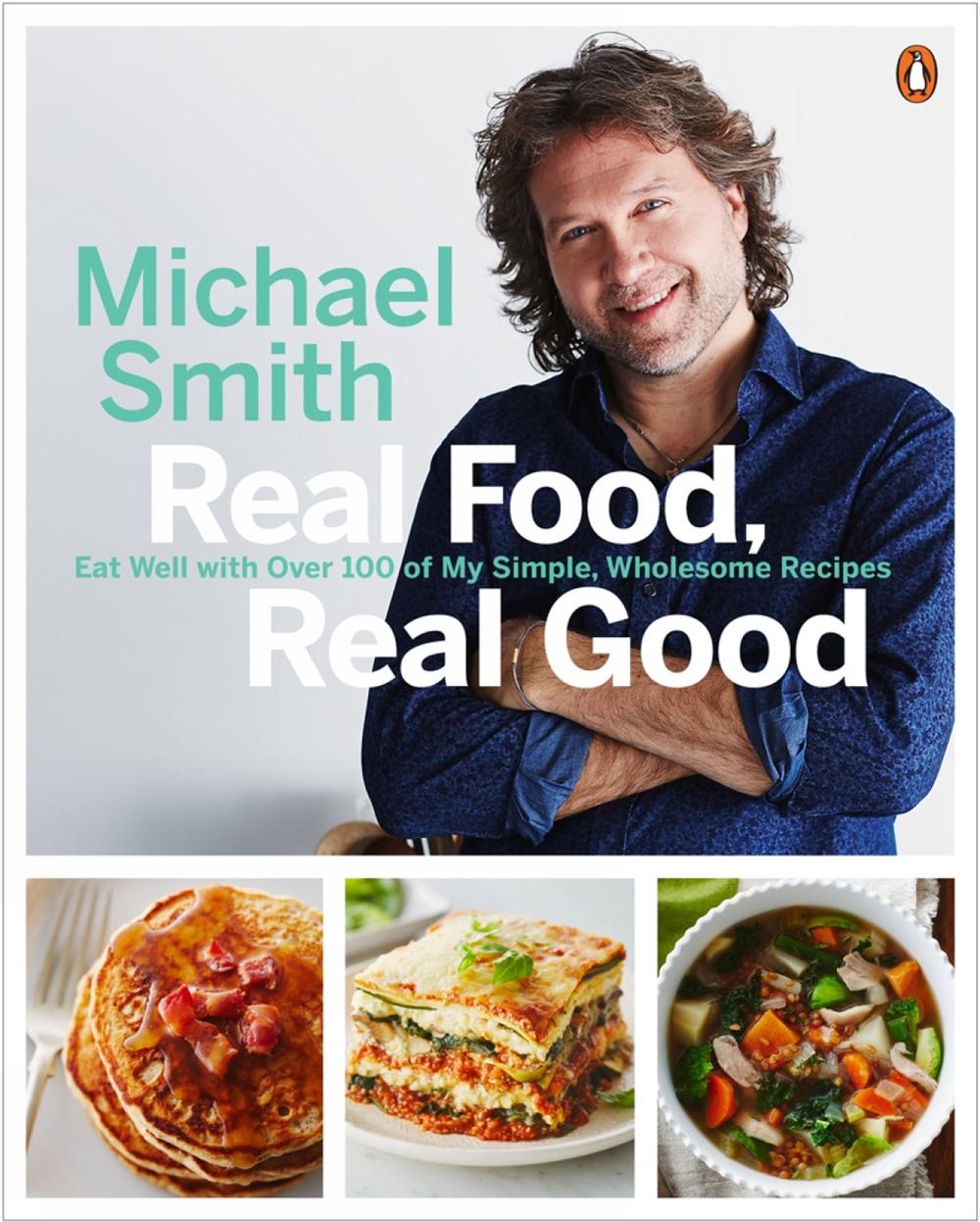 Real Food, Real Good by Michael J. Smith - ISBN: 9780143192190