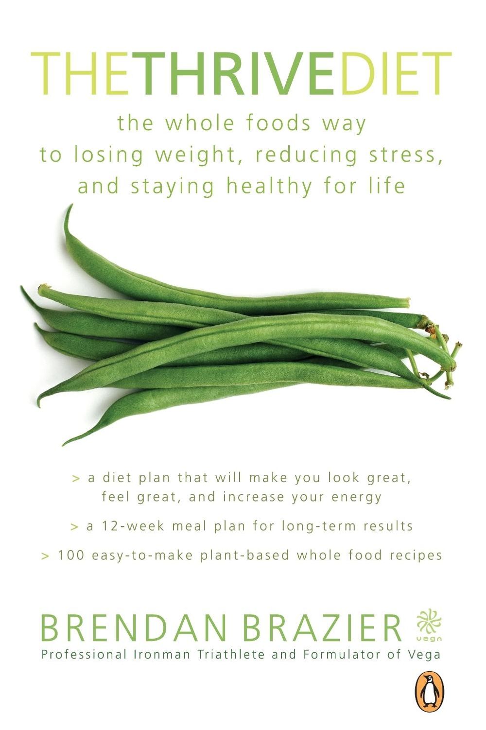The Thrive Diet, 10th Anniversary Edition by Brendan Brazier - ISBN: 9780143198024