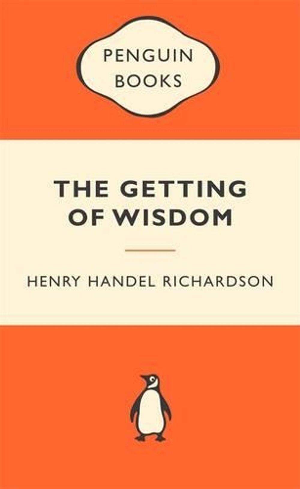 The Getting of Wisdom: Popular Penguins by Henry Handel Richardson - ISBN: 9780143202707