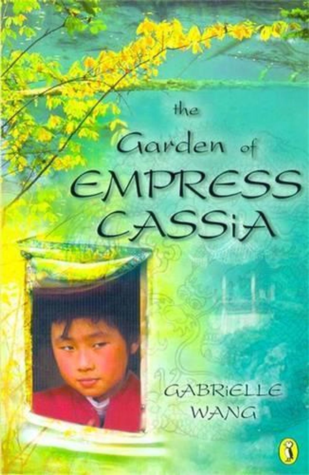The Garden of Empress Cassia by Gabrielle Wang - ISBN: 9780143300274