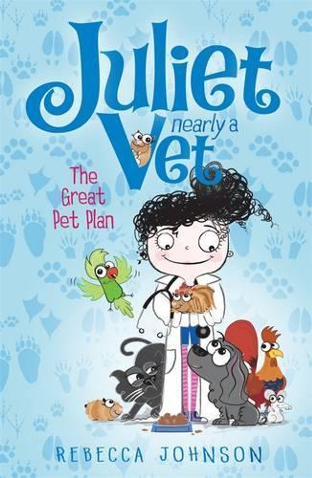 The Great Pet Plan: Juliet, Nearly a Vet (Book 1) by Rebecca Johnson - ISBN: 9780143307044
