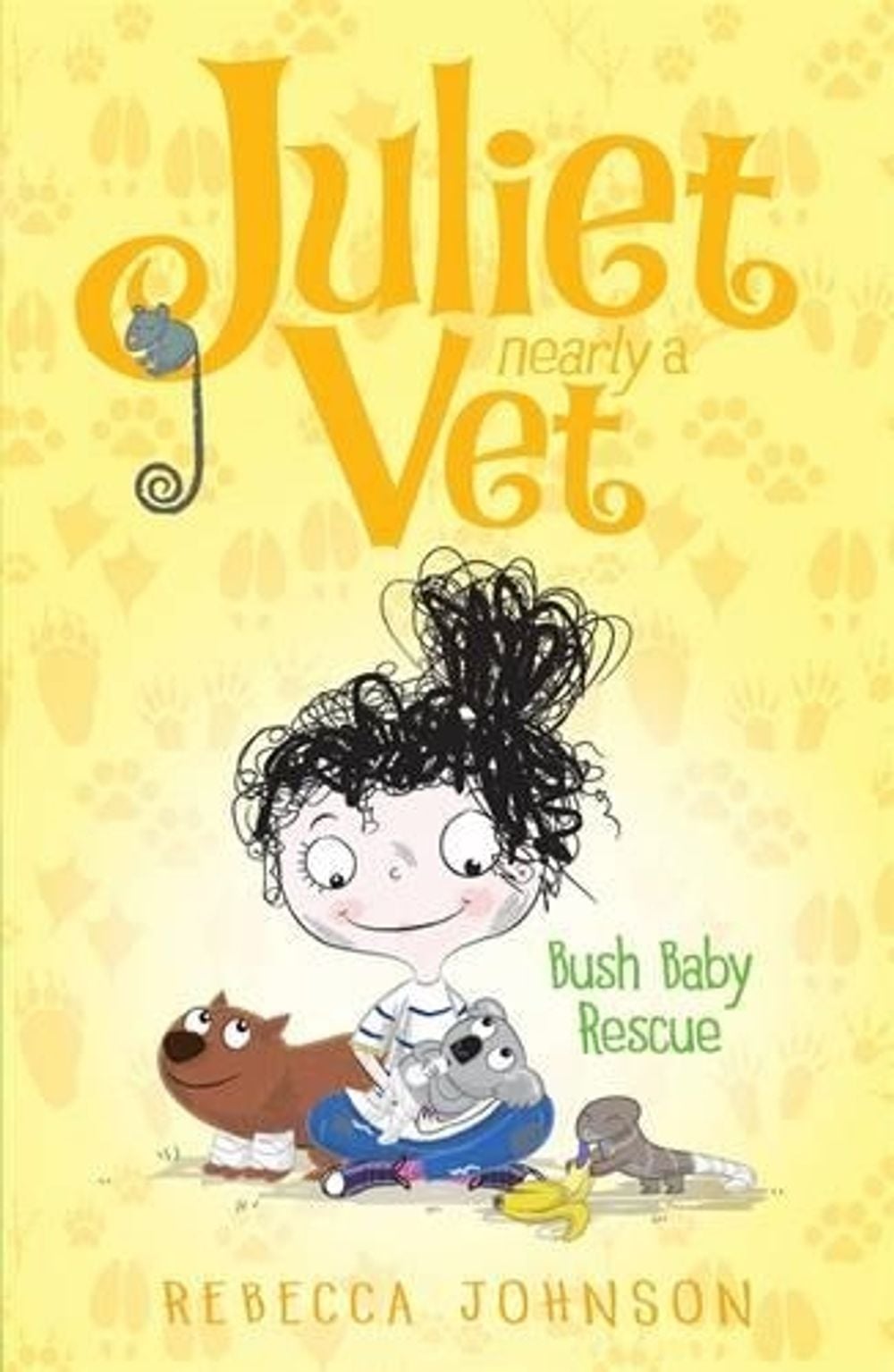 Bush Baby Rescue: Juliet, Nearly a Vet (Book 4) by Rebecca Johnson - ISBN: 9780143307143
