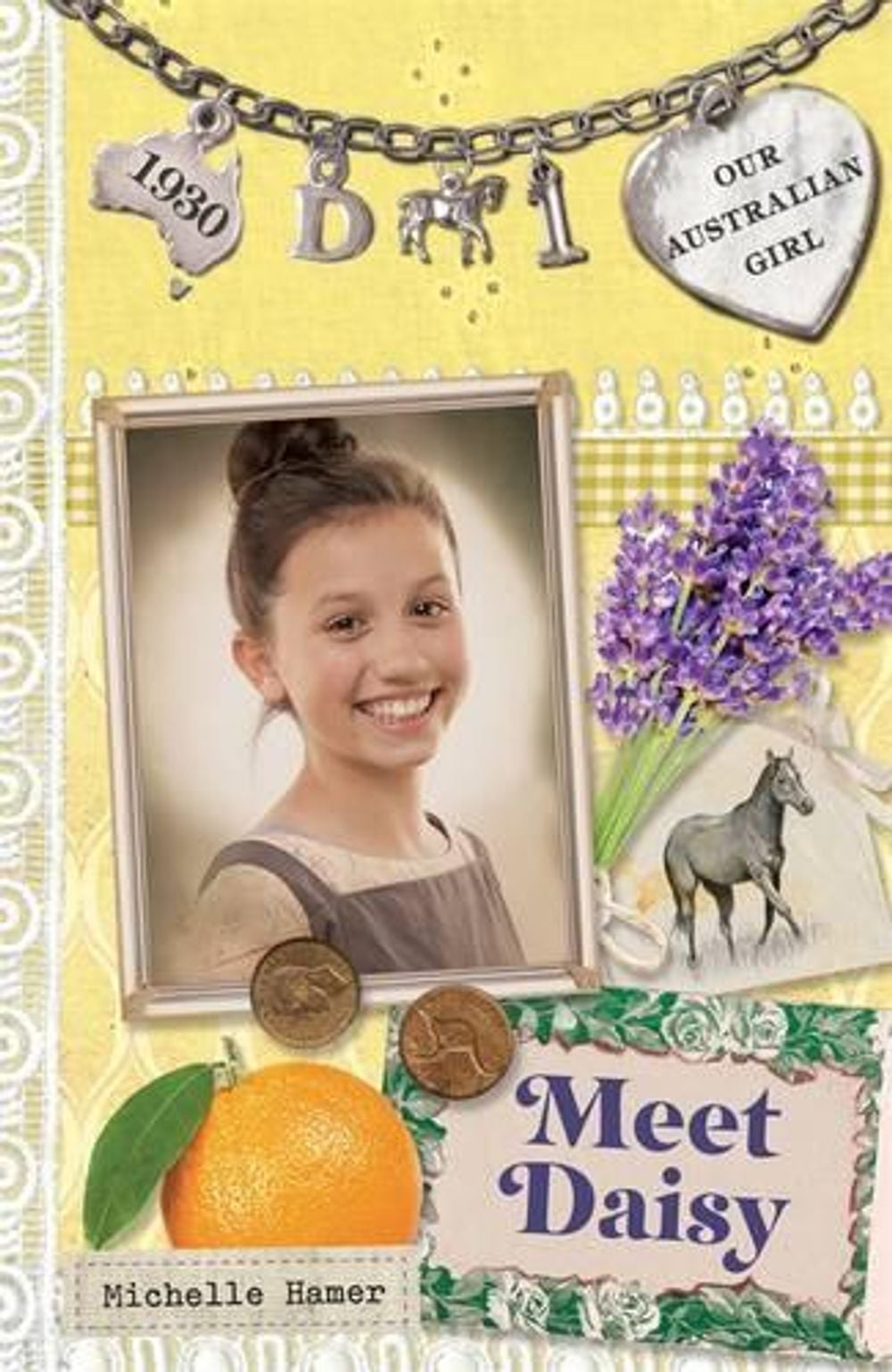 Our Australian Girl: Meet Daisy (Book 1) by Michelle Hamer - ISBN: 9780143307631