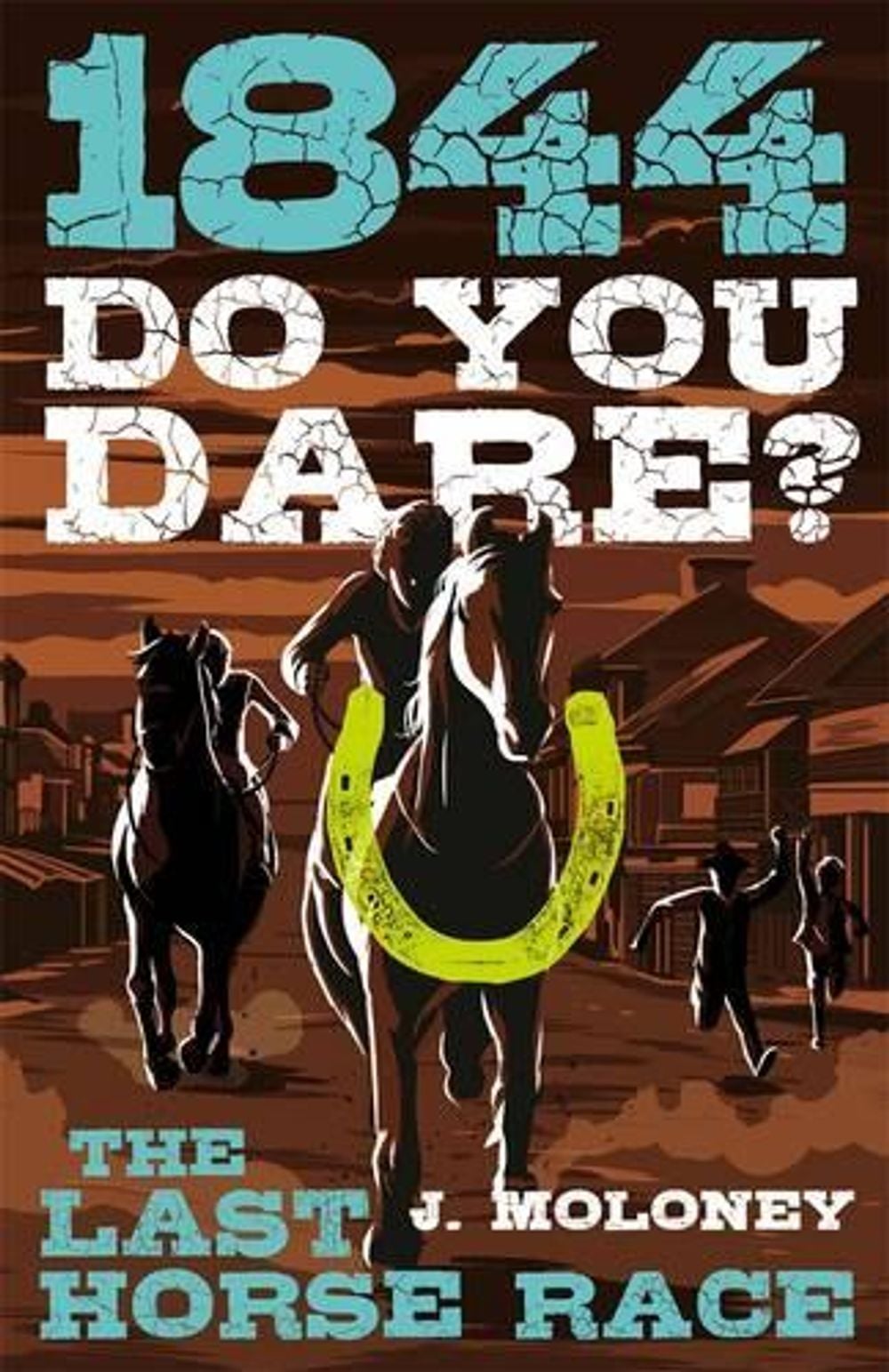 Do You Dare? The Last Horse Race by James Moloney - ISBN: 9780143307822