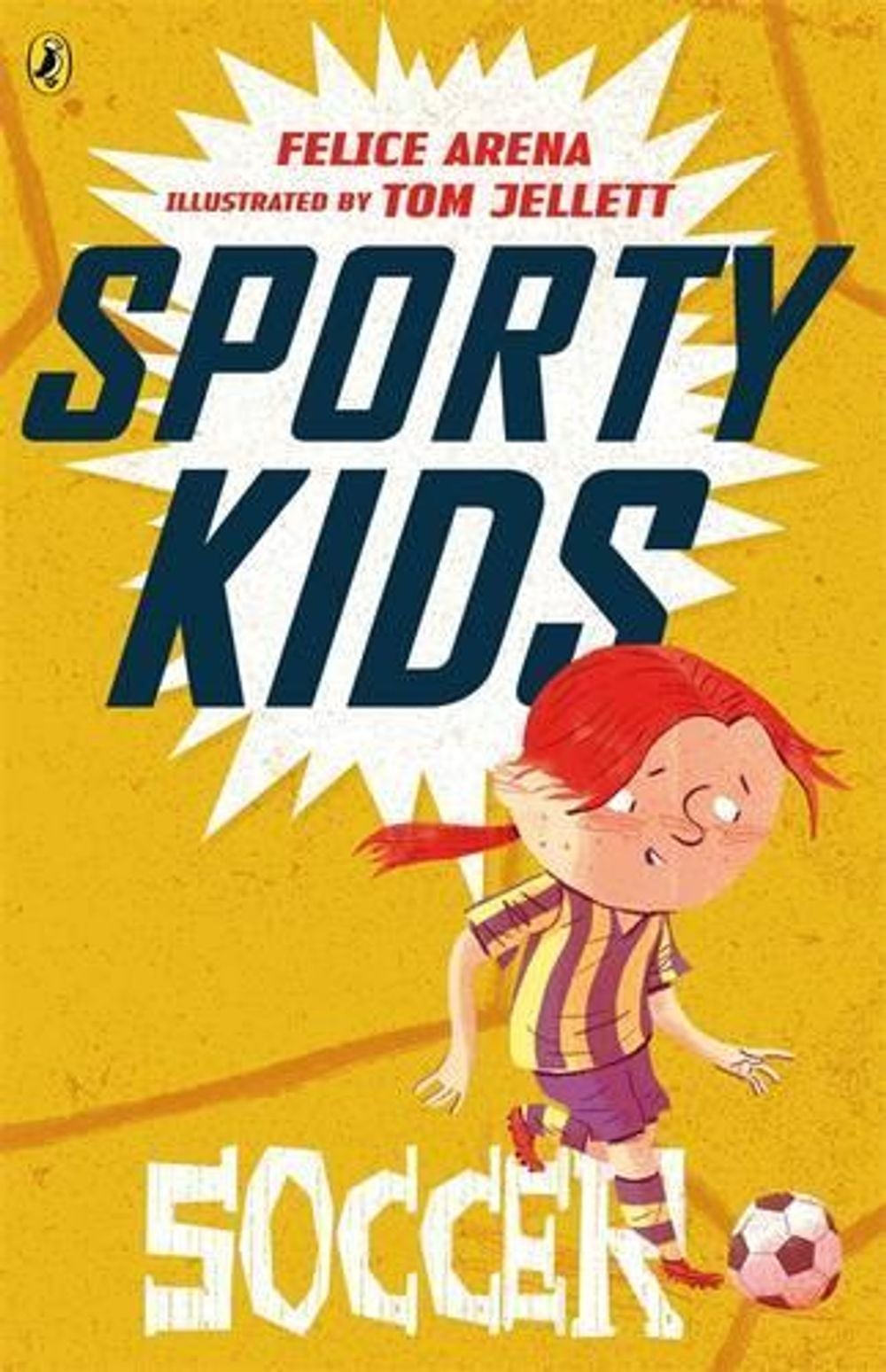 Sporty Kids: Soccer! by Felice Arena - ISBN: 9780143308430