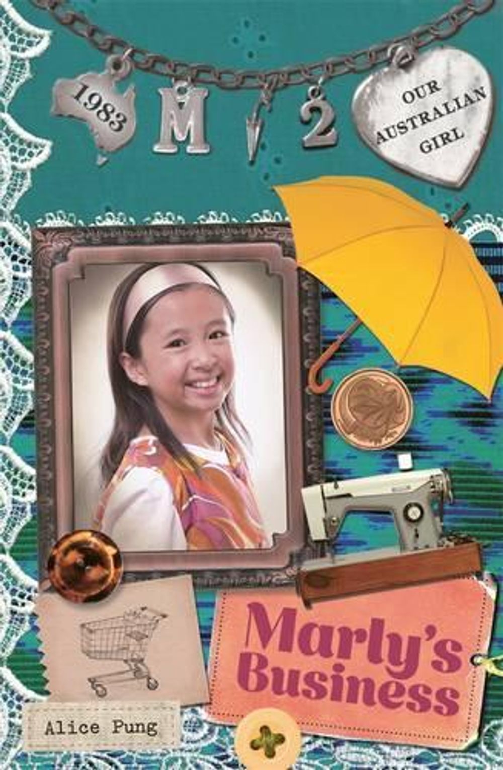 Our Australian Girl: Marly's Business (Book 2) by Alice Pung - ISBN: 9780143308508