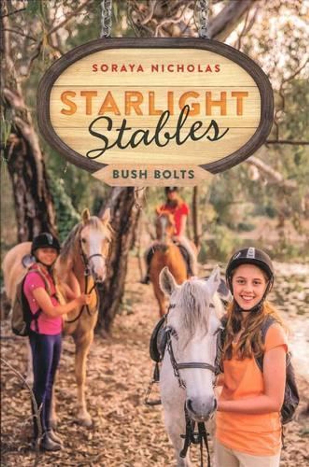 Starlight Stables: Bush Bolts (Book 3) by Soraya Nicholas - ISBN: 9780143308621