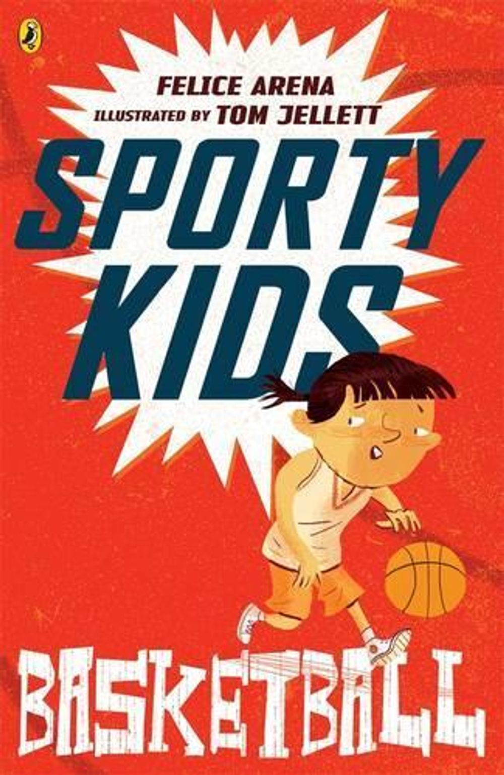 Sporty Kids: Basketball! by Felice Arena - ISBN: 9780143308898