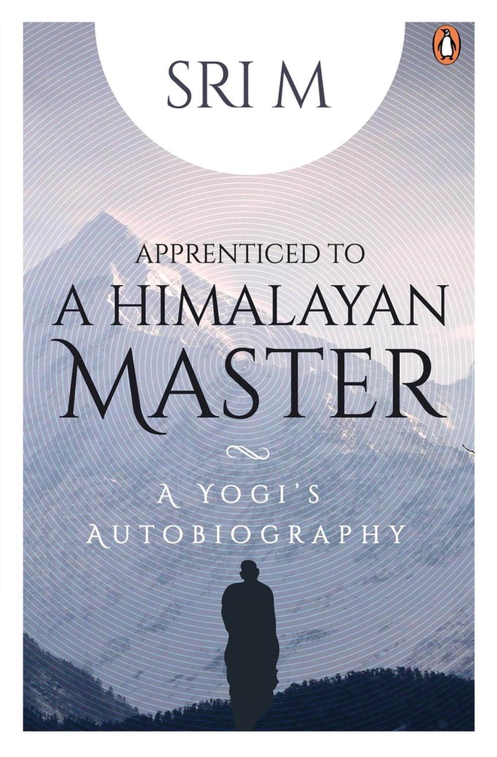 Apprenticed to a Himalayan Master, 9780143458586