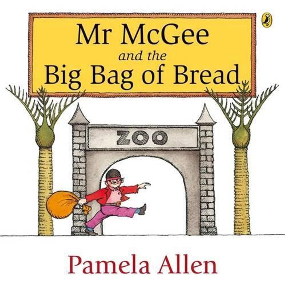 Mr McGee and the Big Bag of Bread by Pamela Allen - ISBN: 9780143501411
