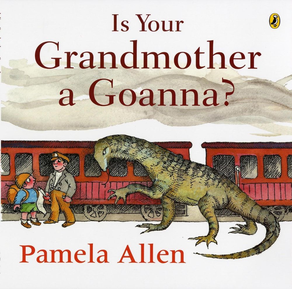 Is Your Grandmother a Goanna? by Pamela Allen - ISBN: 9780143502081