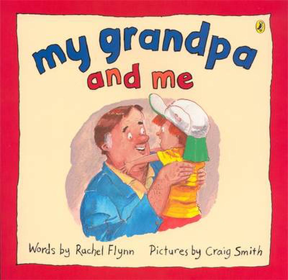 My Grandpa and Me by Rachel Flynn, Paperback, 9780143502333 | Buy ...