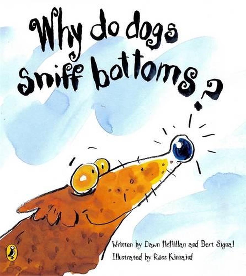 Why Do Dogs Sniff Bottoms? by Dawn McMillan, Paperback, 9780143502883