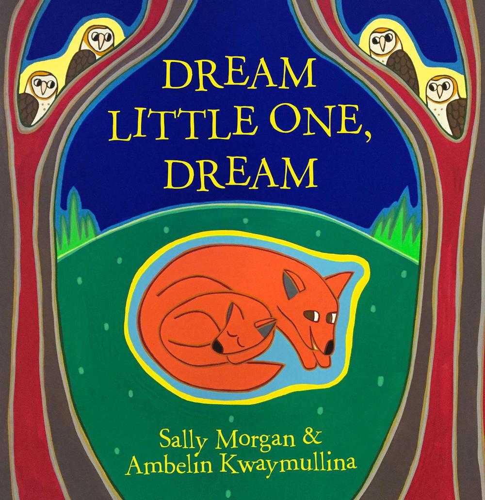 Dream Little One, Dream by Sally Morgan - ISBN: 9780143507215