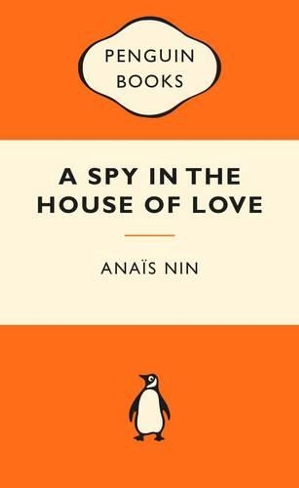 A Spy In The House Of Love: Popular Penguins by Anaïs Nin - ISBN: 9780143566557