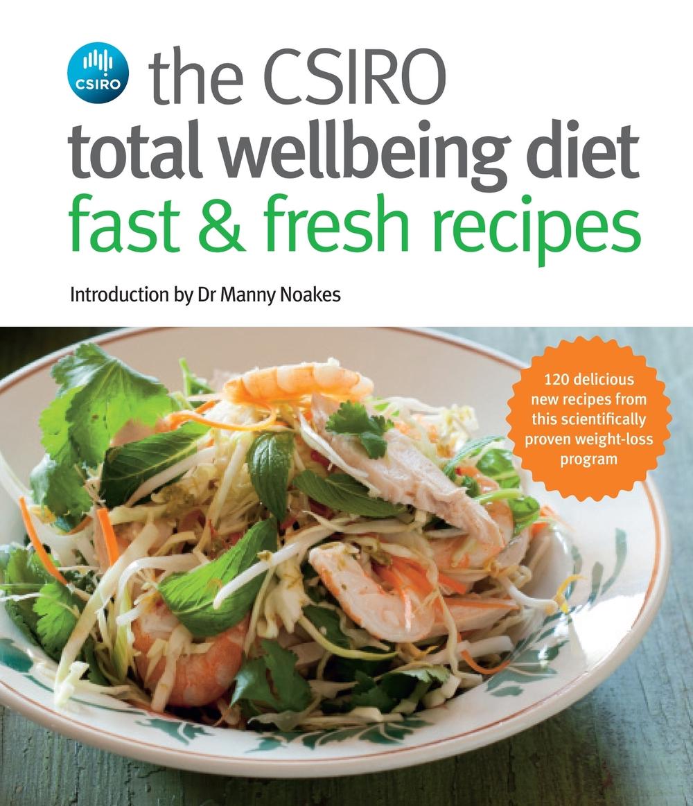 CSIRO Total Wellbeing Diet Fast & Fresh Recipes by CSIRO - ISBN: 9780143567851