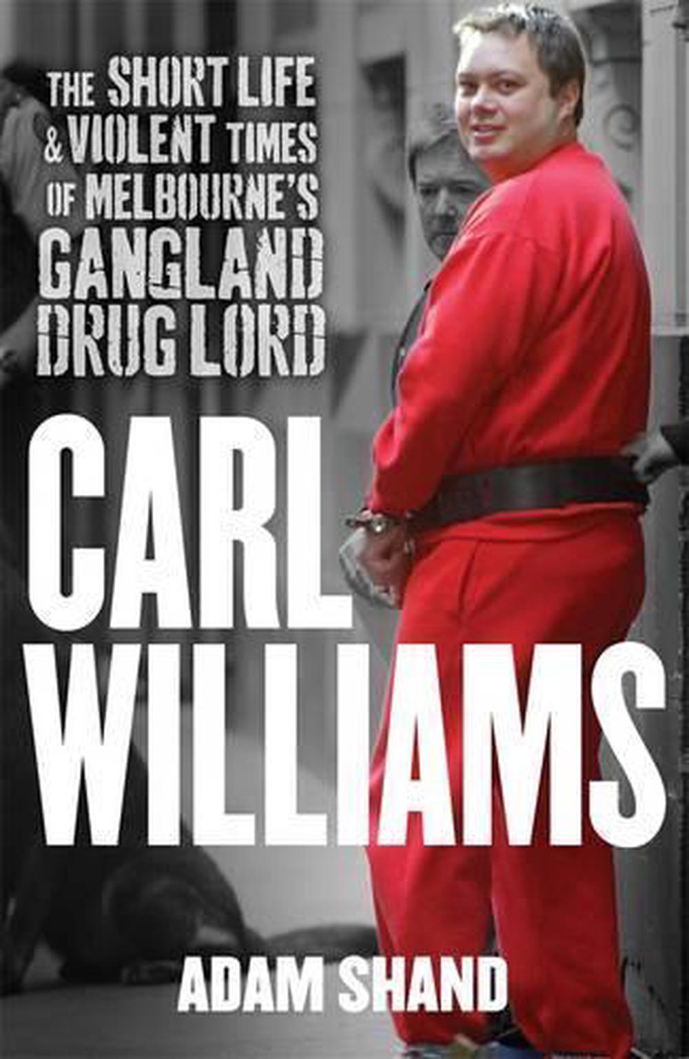 Carl Williams by Adam Shand, Paperback, 9780143569169 | Buy online at ...