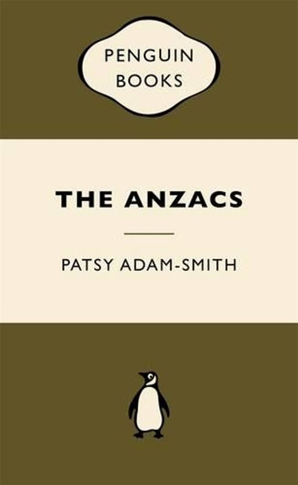 The ANZACS: War Popular Penguins by Patsy Adam-Smith - ISBN: 9780143571667