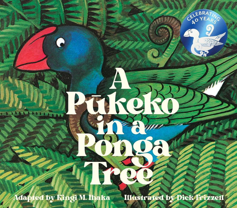 A Pukeko In a Ponga Tree by Kingi M. Ihaka - ISBN: 9780143776482