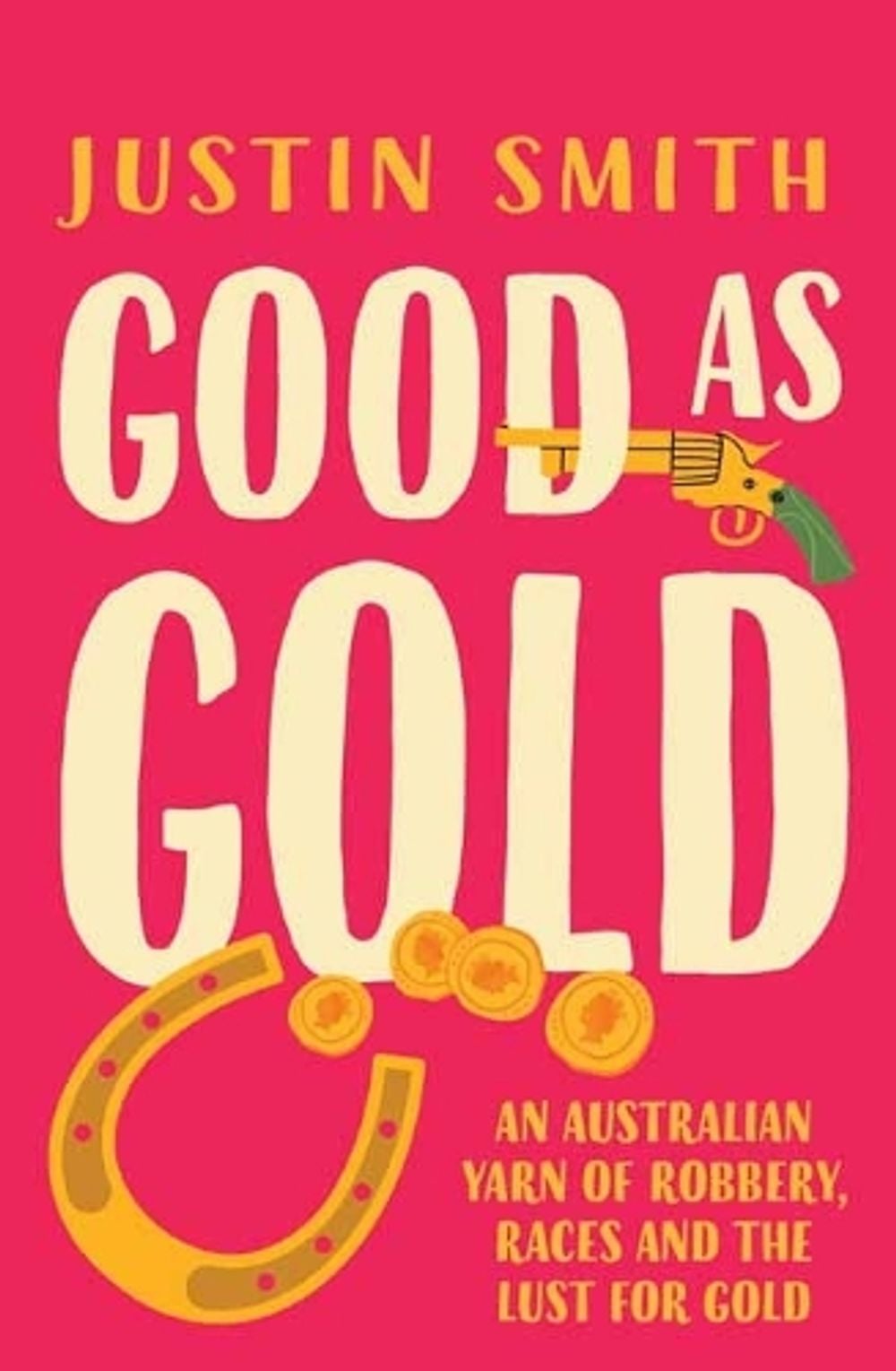 Good As Gold by Justin Smith - ISBN: 9780143778332