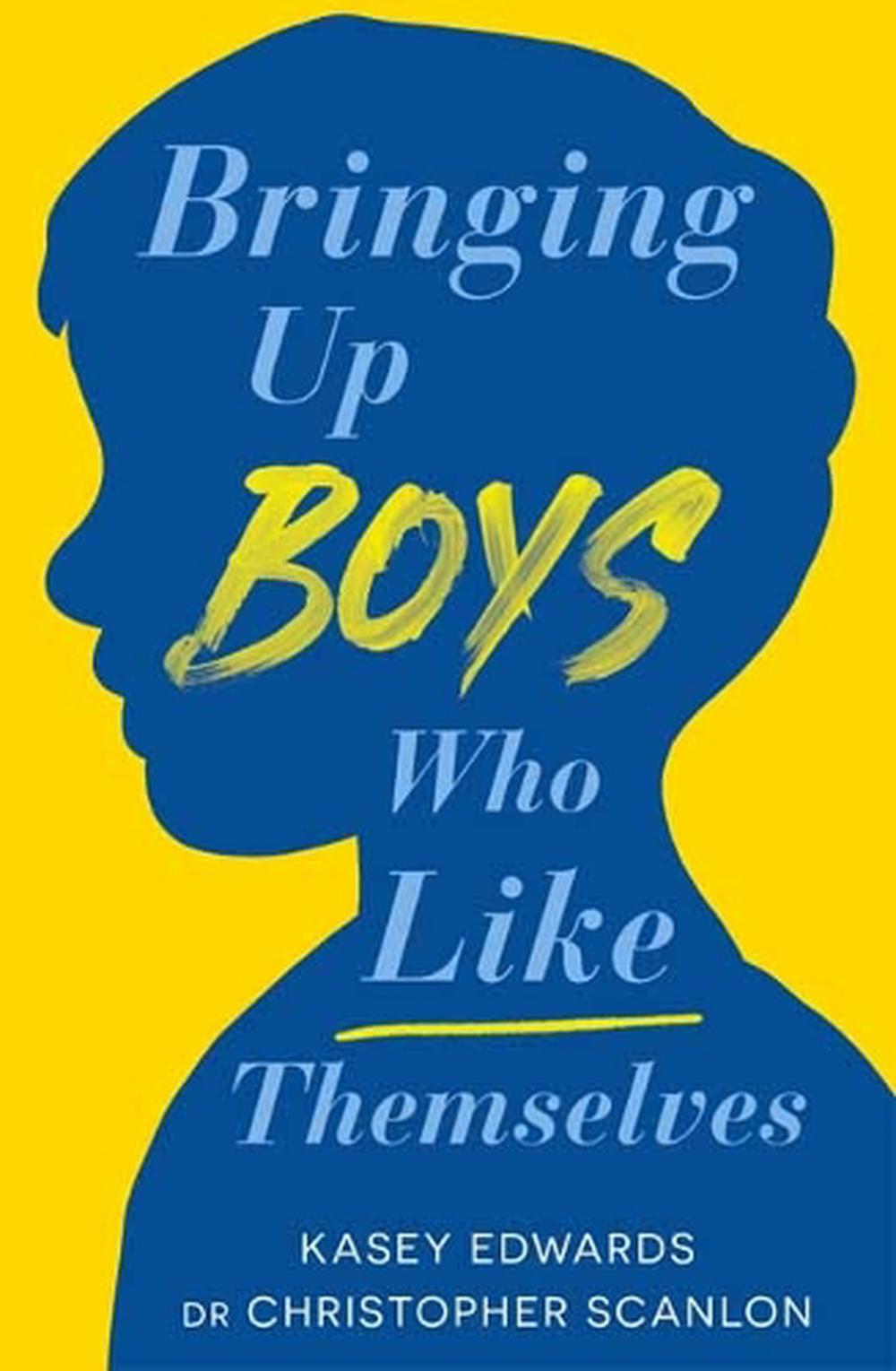 Bringing Up Boys Who Like Themselves, 9780143778738