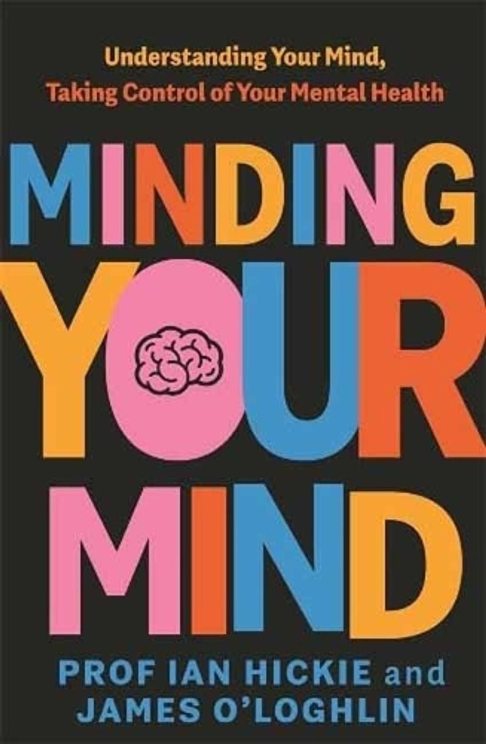 Minding Your Mind by James O'Loghlin - ISBN: 9780143778783