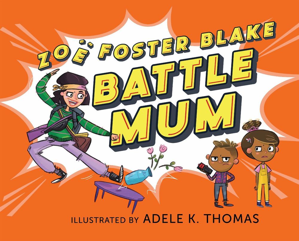 Battle Mum by Zo Foster Blake - ISBN: 9780143779681