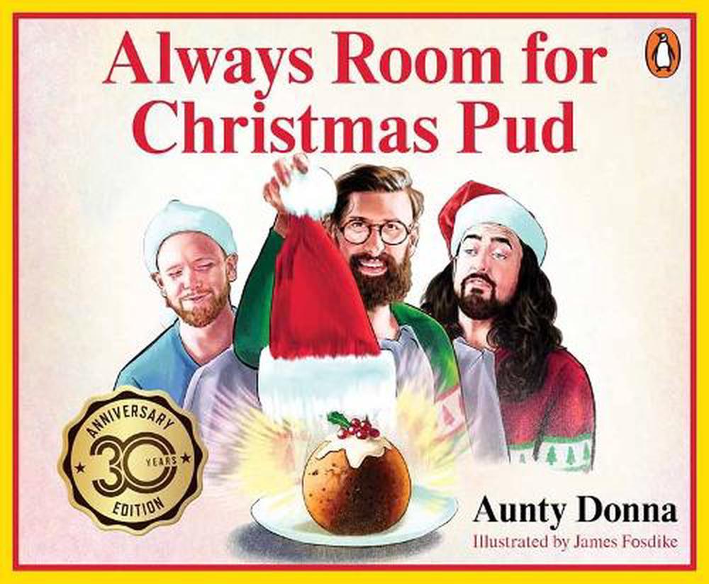 Always Room For Christmas Pud By Aunty Donna Hardcover 9780143779810 Buy Online At The Nile 3792