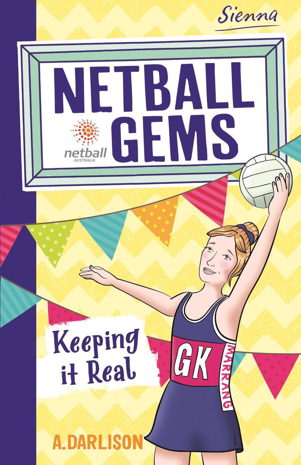 Netball Gems 6: Keeping it Real by Aleesah Darlison - ISBN: 9780143781158