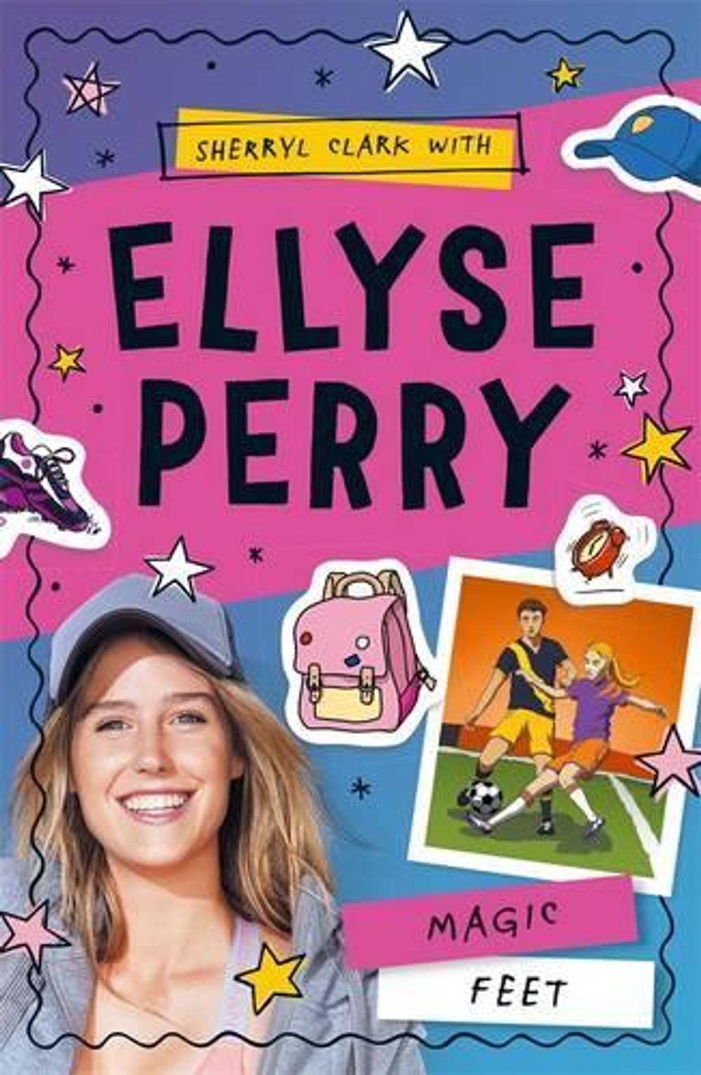 Ellyse Perry 2: Magic Feet by Ellyse Perry - ISBN: 9780143781264