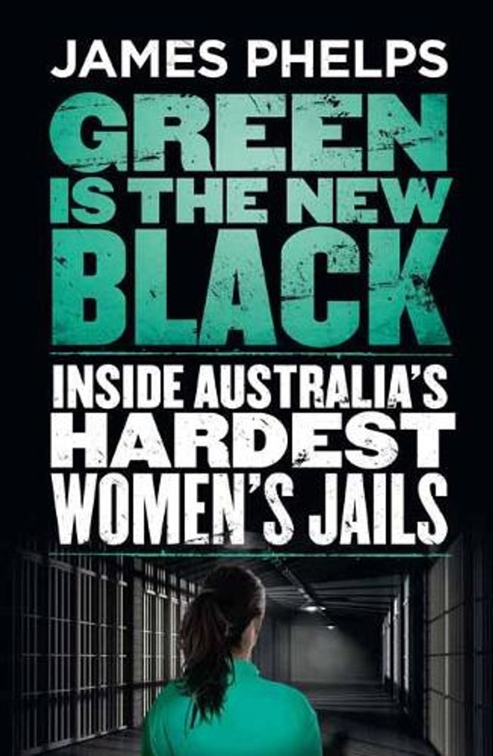 Green Is the New Black by James Phelps - ISBN: 9780143782827