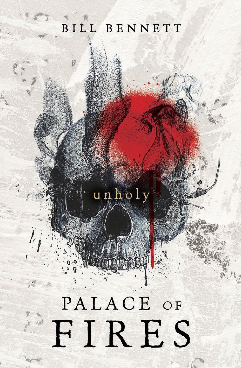 Palace of Fires: Unholy (BK2) by Bill Bennett - ISBN: 9780143783800
