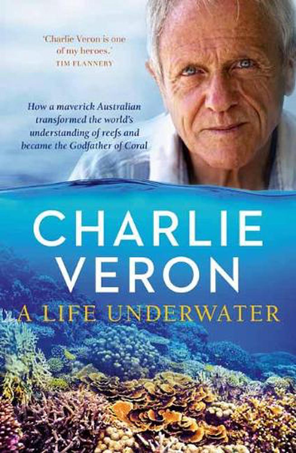 A Life Underwater by Charlie Veron - ISBN: 9780143785460
