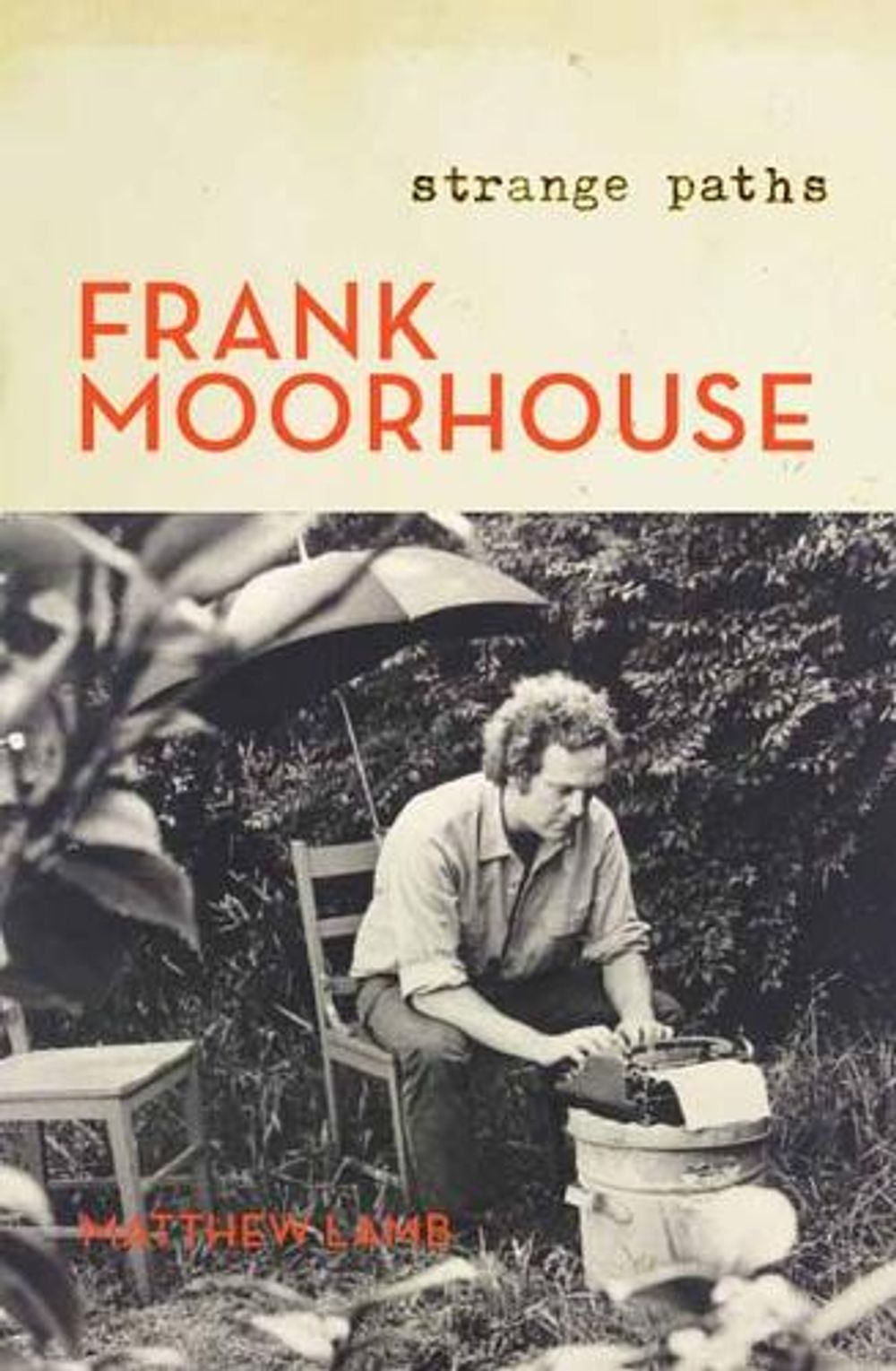 Frank Moorhouse by Matthew Lamb - ISBN: 9780143786122