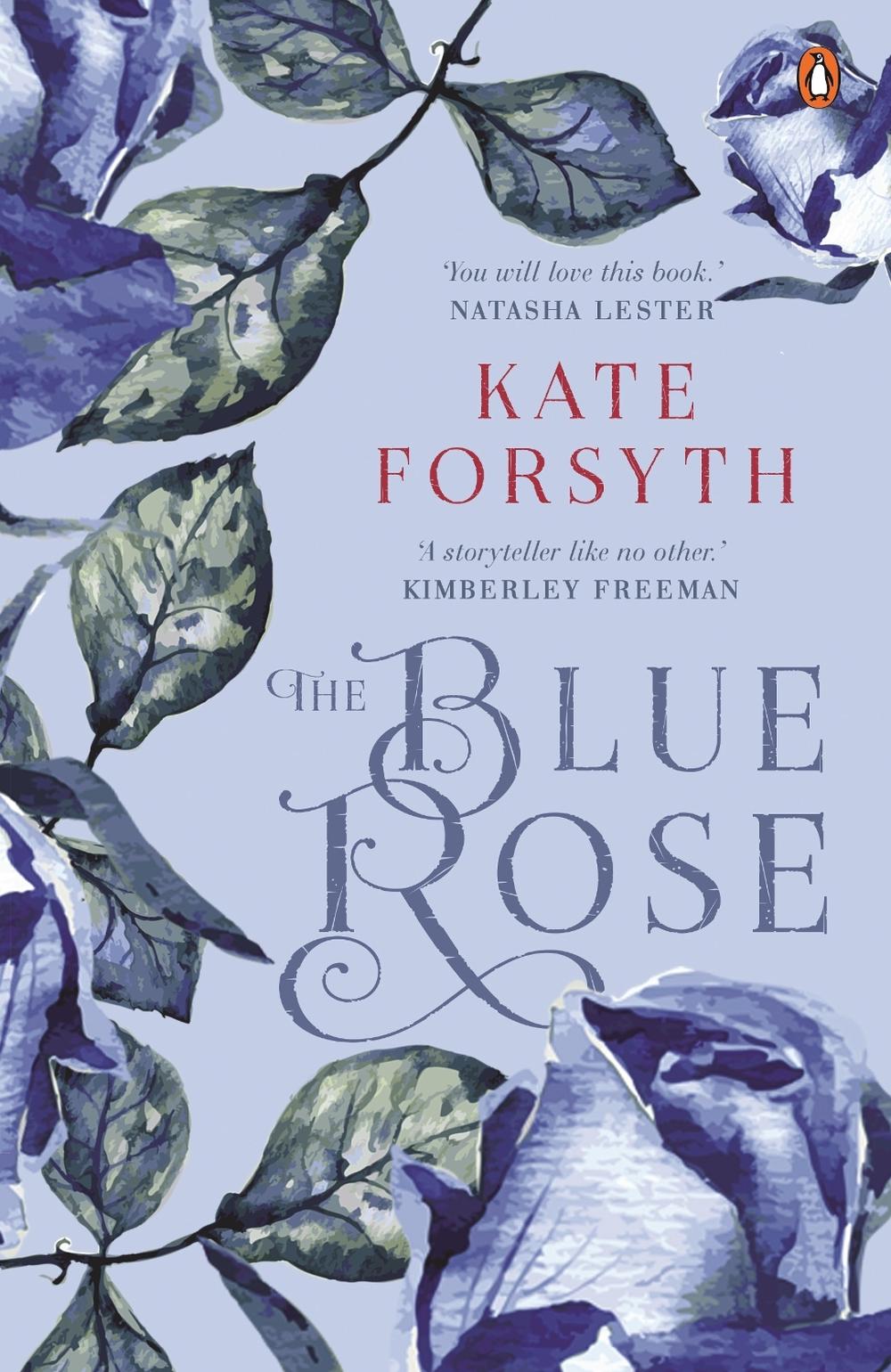The Blue Rose by Kate Forsyth - ISBN: 9780143786177