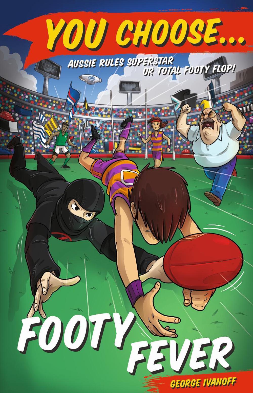 You Choose: Footy Fever by George Ivanoff - ISBN: 9780143786801