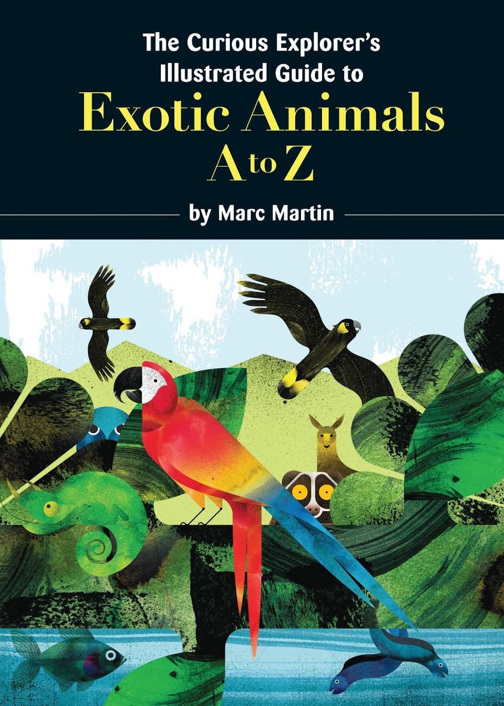 The Curious Explorer's Illustrated Guide to Exotic Animals by Marc Martin - ISBN: 9780143786900