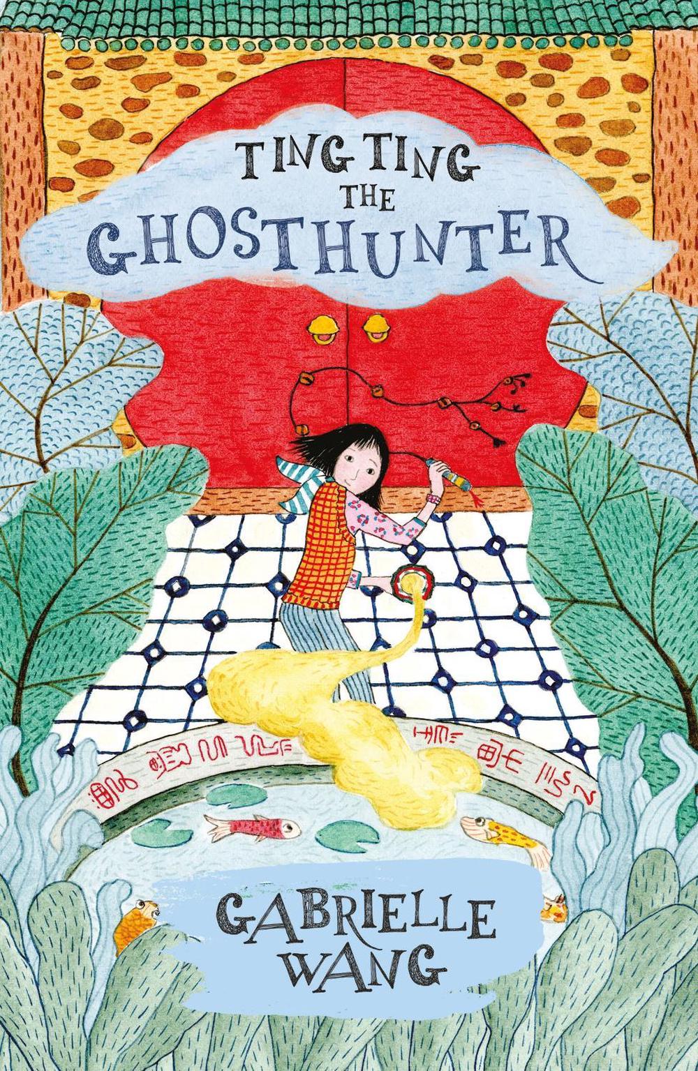 Ting Ting the Ghosthunter by Gabrielle Wang - ISBN: 9780143787334