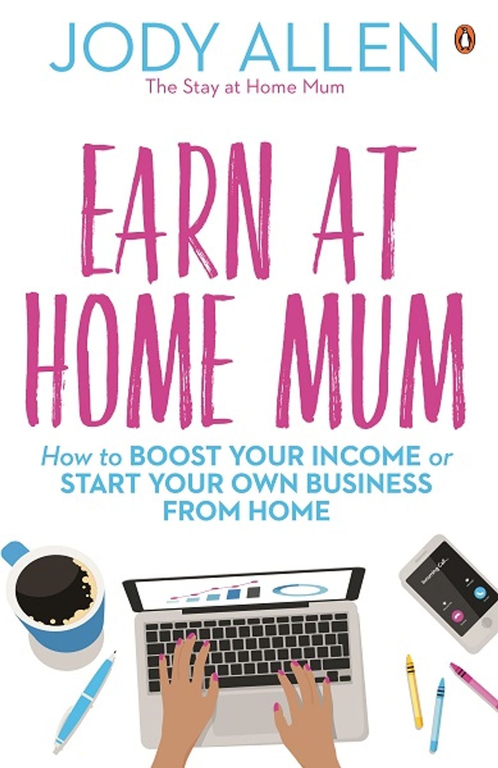 Earn at Home Mum by Jody Allen - ISBN: 9780143787778