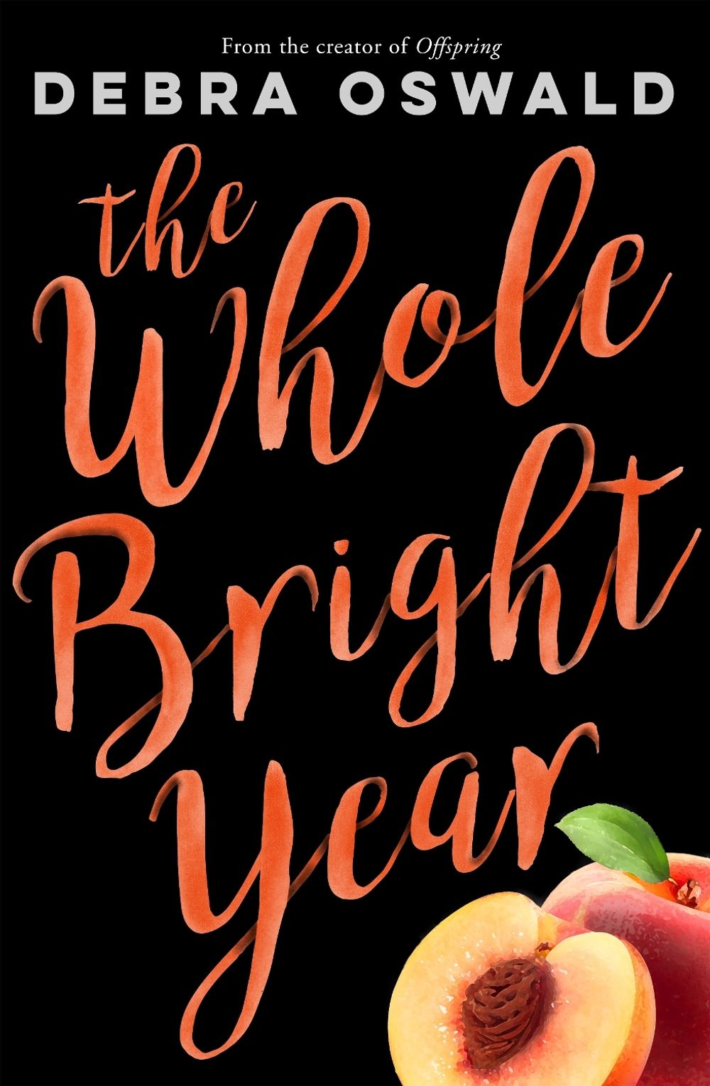 The Whole Bright Year by Debra Oswald - ISBN: 9780143788256