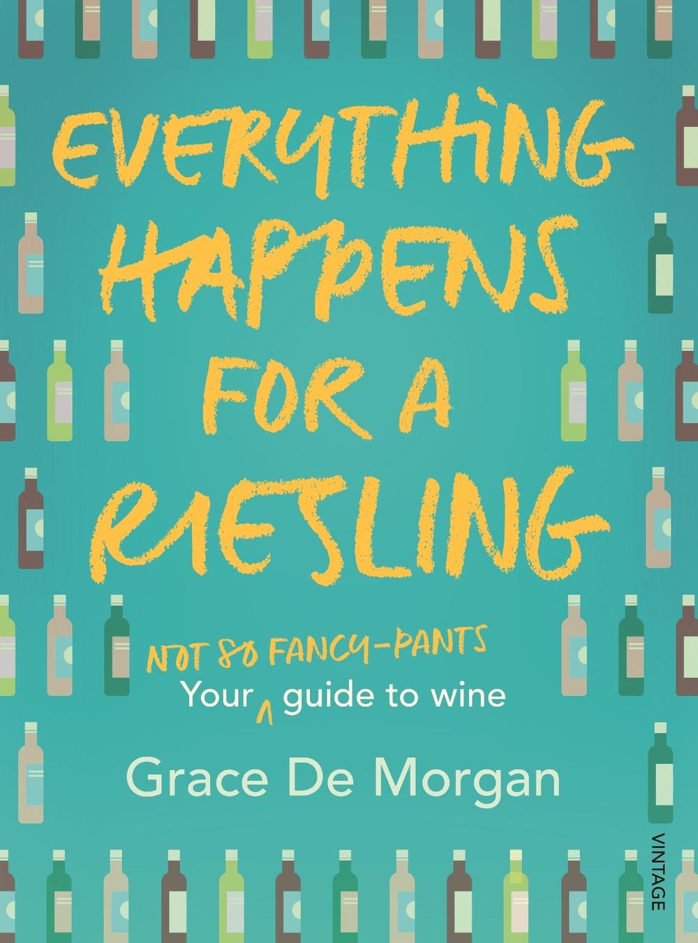 Everything Happens for a Riesling by Grace De Morgan - ISBN: 9780143788850