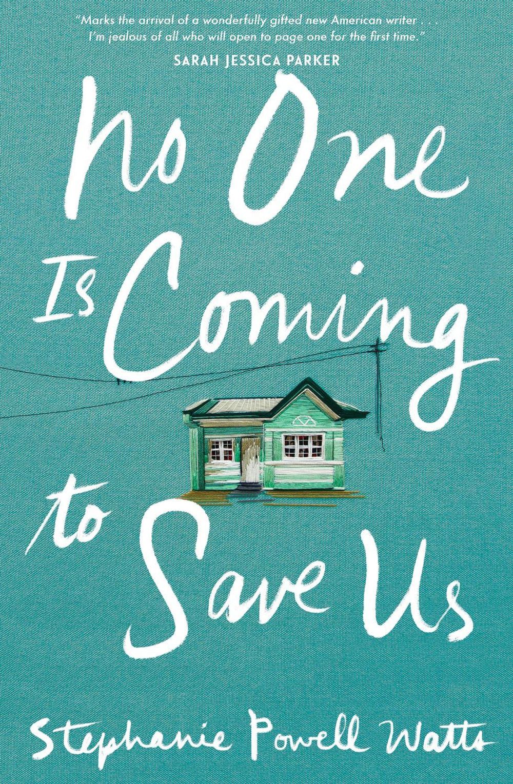 No One Is Coming to Save Us by Stephanie Powell Watts - ISBN: 9780143789482