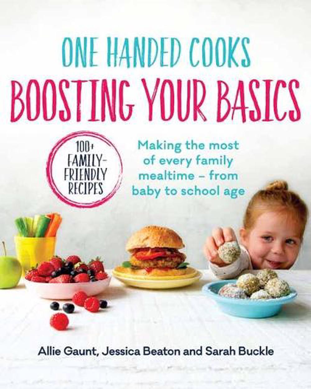 One Handed Cooks: Boosting Your Basics by Allie Gaunt - ISBN: 9780143790181
