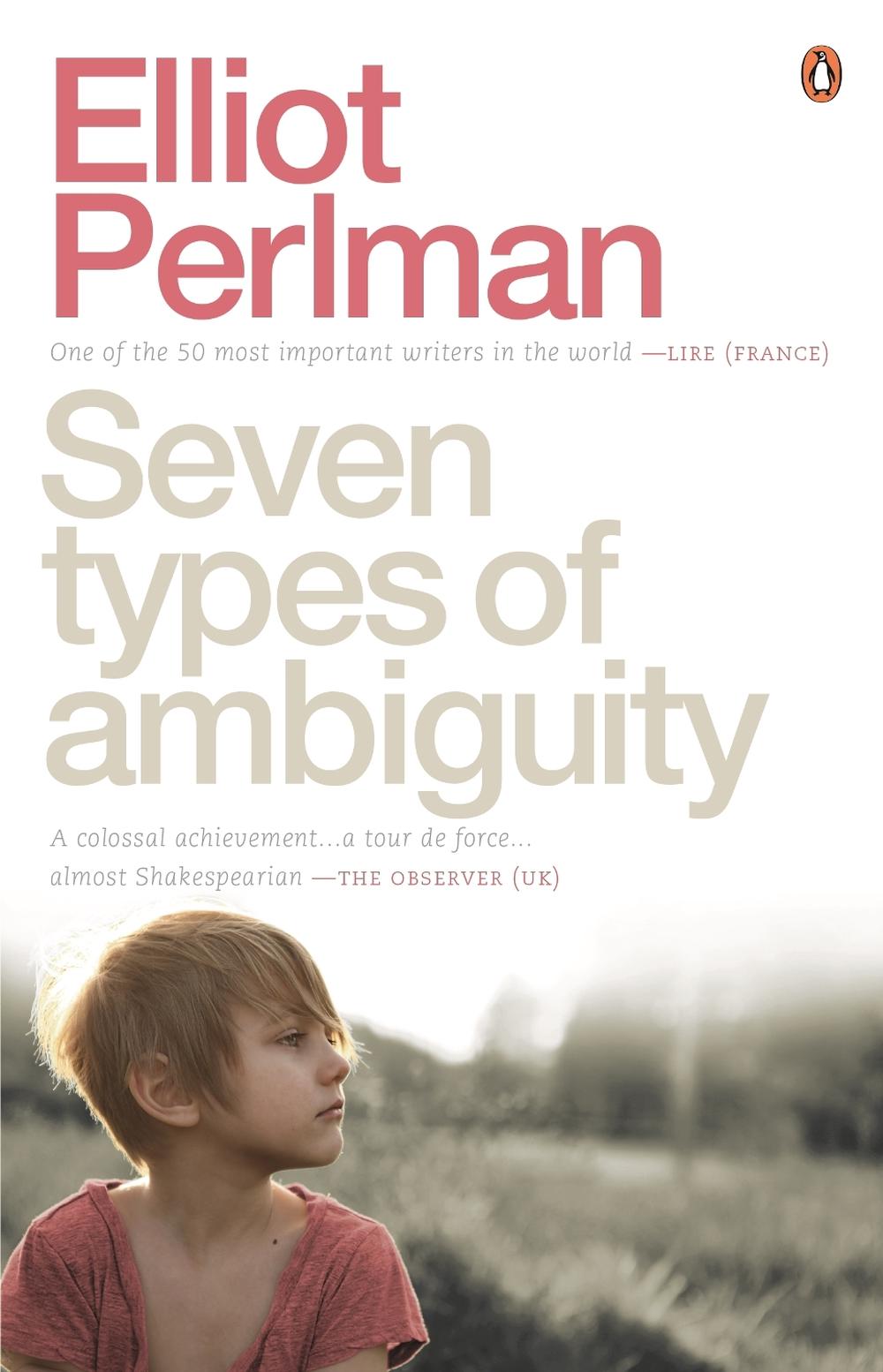Seven Types of Ambiguity by Elliot Perlman - ISBN: 9780143790921