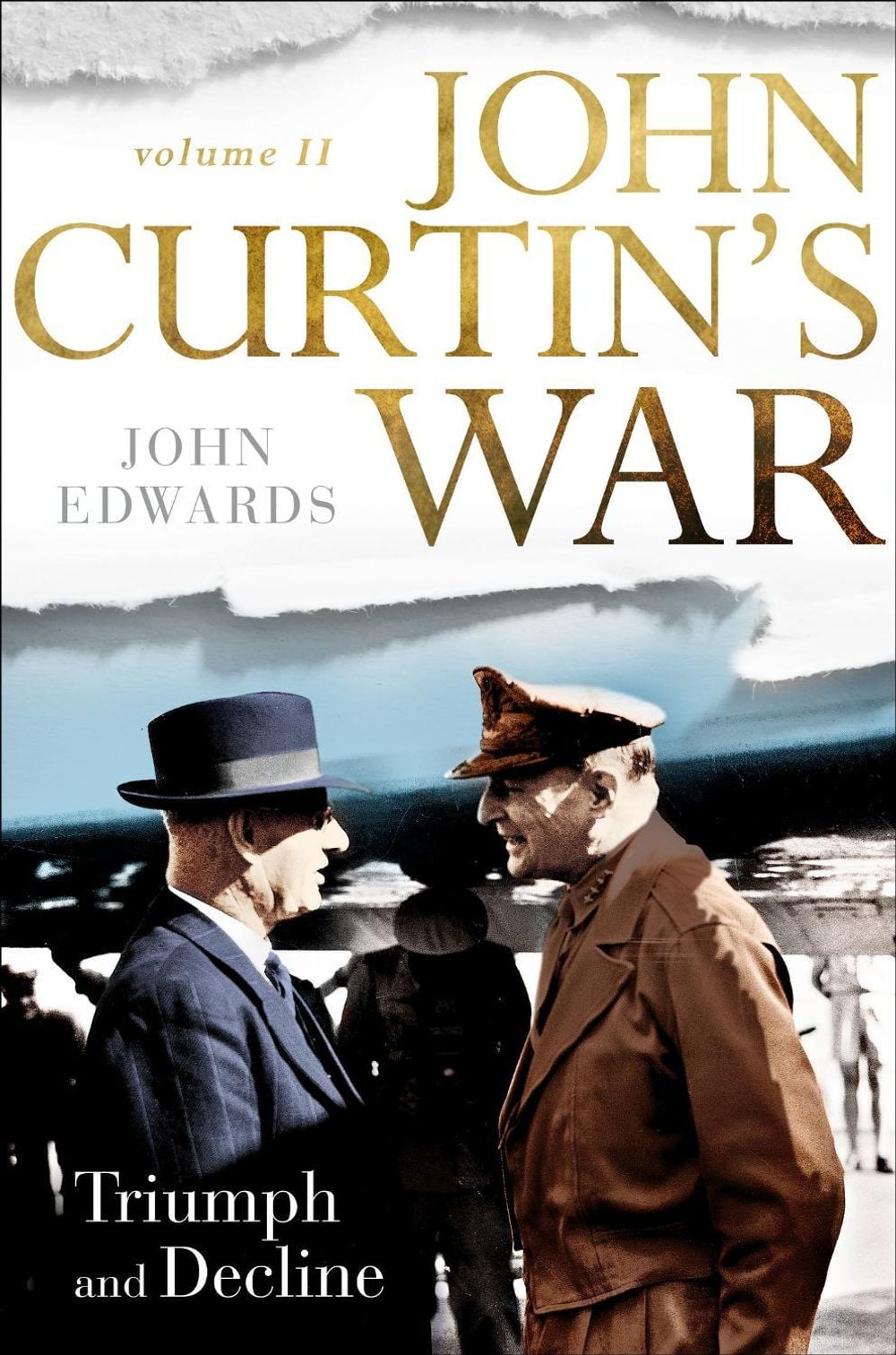 John Curtin's War Volume II by John Edwards - ISBN: 9780143791362